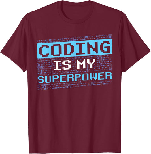 Coding Is My Superpower Coder Programmer Code Sayings T-Shirt - T-Shirt | Maroon