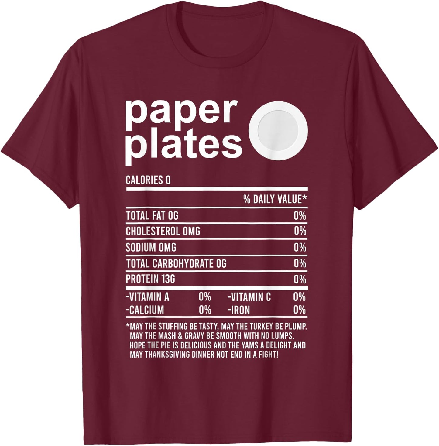 Funny Thanksgiving Food Apparel Paper Plates Nutrition Facts T-Shirt - T-Shirt | Maroon