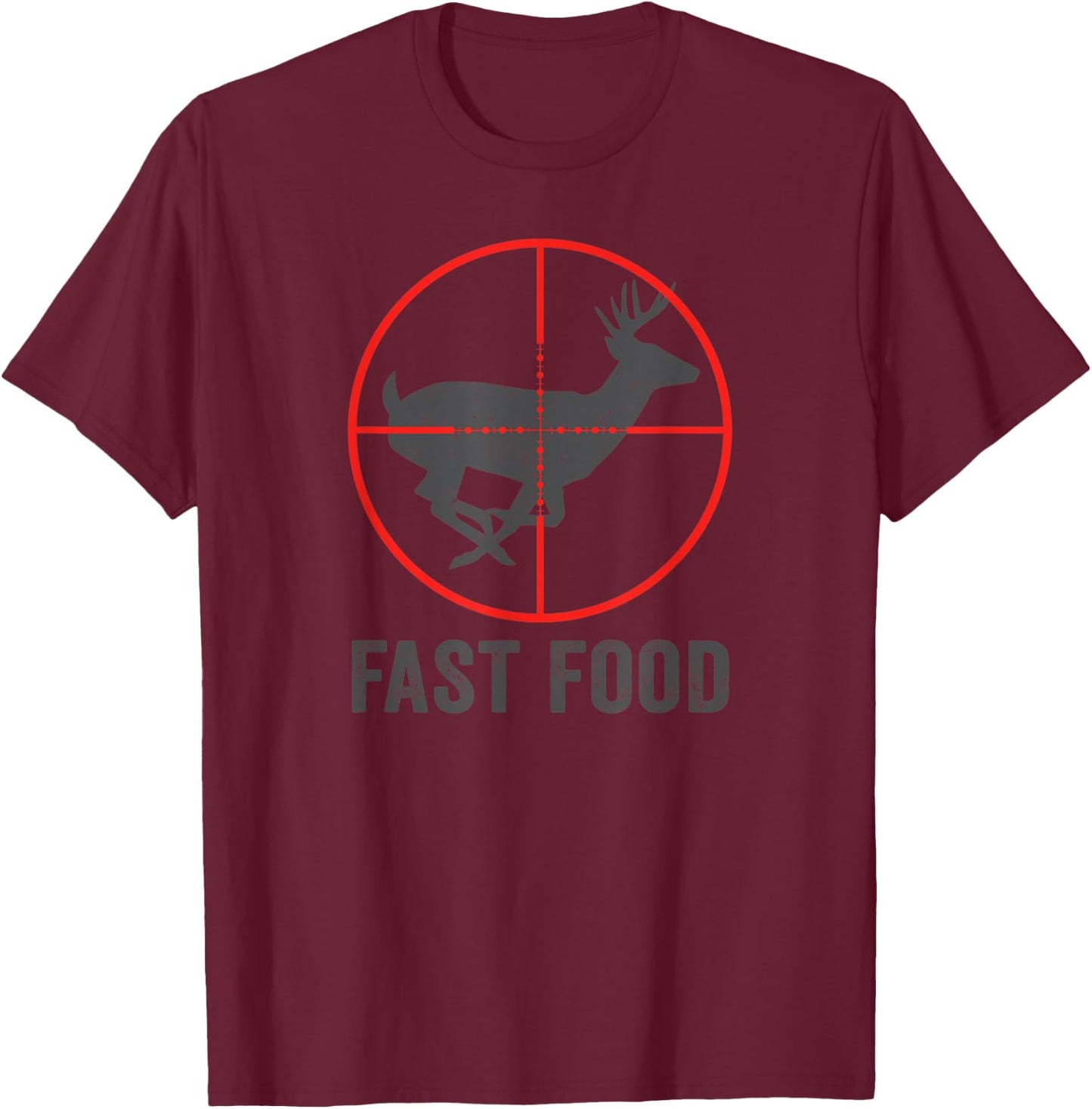 Fast Food | Funny Deer Hunting retro distressed style T-Shirt - T-Shirt | Maroon