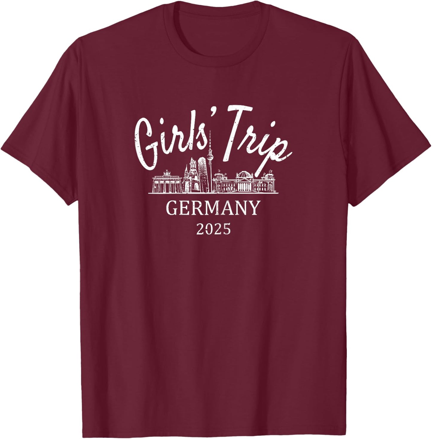 Girls' Trip Germany 2025 | Girls Travel Vacation T-Shirt - T-Shirt | Maroon