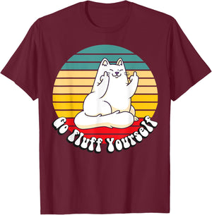 Go Fluff Yourself - Funny Kitty Cat Giving Middle Finger Men Women T-Shirt - T-Shirt | Maroon
