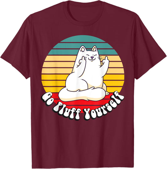 Go Fluff Yourself - Funny Kitty Cat Giving Middle Finger Men Women T-Shirt - T-Shirt | Maroon