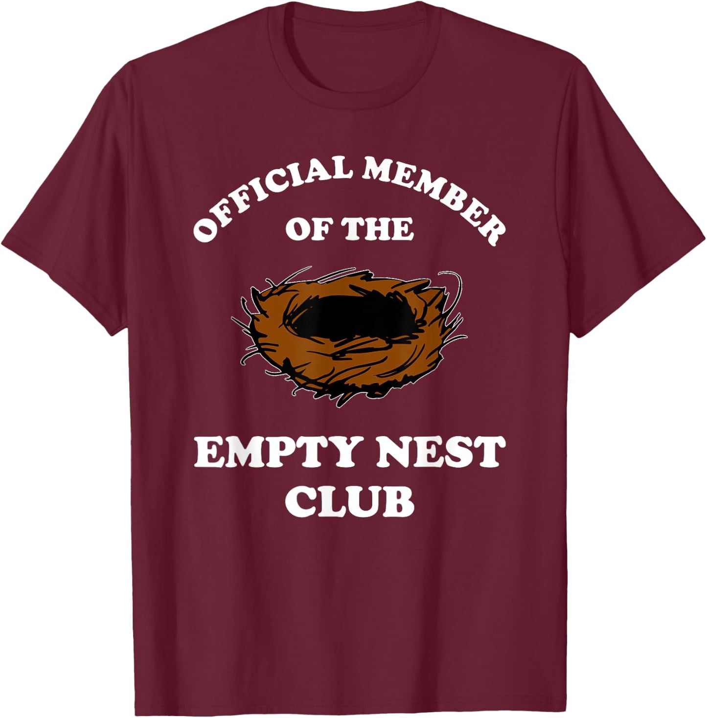 Official Member Of The Empty Nest Club Funny Empty Nester T-Shirt - T-Shirt | Maroon