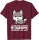 Wolves Are Awesome. I'm Awesome Therefore I'm a Wolf T-Shirt - T-Shirt | Maroon