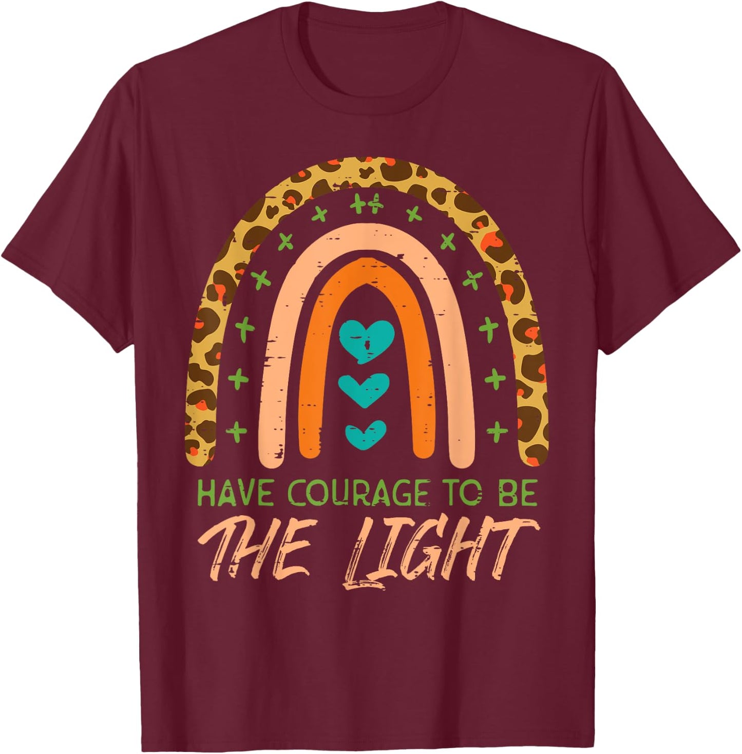 Rainbow Have Courage God Jesus Christian Men Women T-Shirt - T-Shirt | Maroon