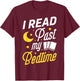 I Read Past My Bedtime T shirt Book Lover Funny Reading Gift T-Shirt - T-Shirt | Maroon