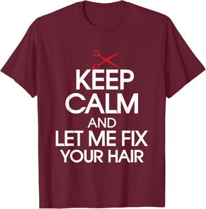 Let Me Fix Your Hair - Hairdresser Hairstylist Haircutter T-Shirt - T-Shirt | Maroon