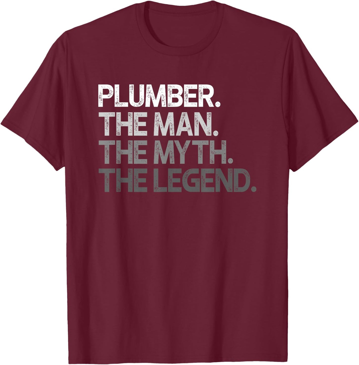 Plumber Gift The Man Myth Legend T-Shirt - T-Shirt | Maroon