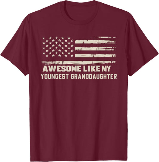 Awesome Like My Youngest Granddaughter Flag USA Fathers Day T-Shirt - T-Shirt | Maroon