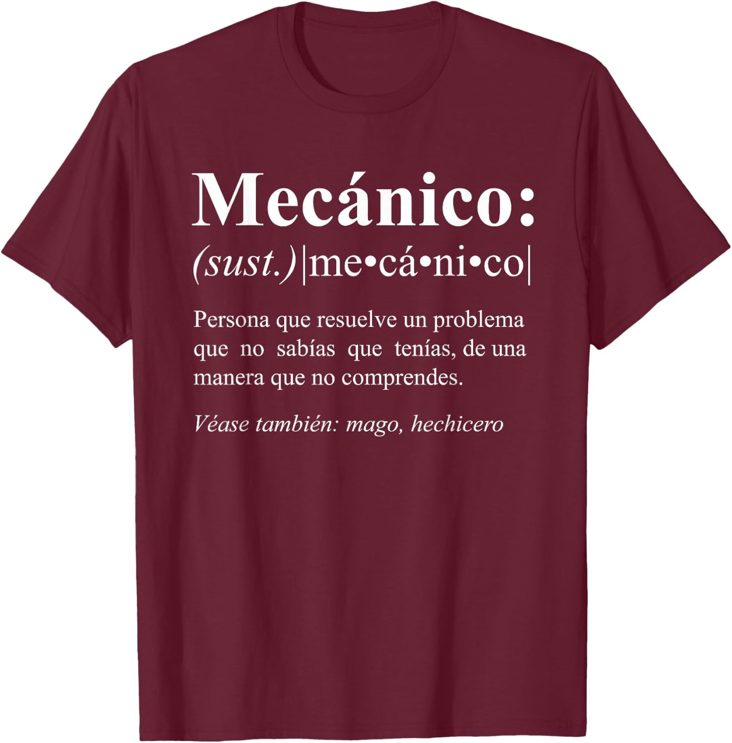 Funny Gifts for Mechanics in Spanish T-Shirt - T-Shirt | Maroon