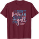 Beautiful I Don't Have An Accent Y'all Do T-Shirt - T-Shirt | Maroon