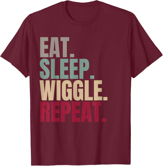 Eat Sleep Wiggle Repeat T-Shirt - T-Shirt | Maroon