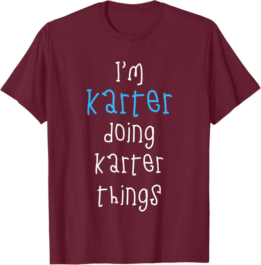 I'm Karter Doing Karter Things. Funny Saying for Boys Kids T-Shirt - T-Shirt | Maroon