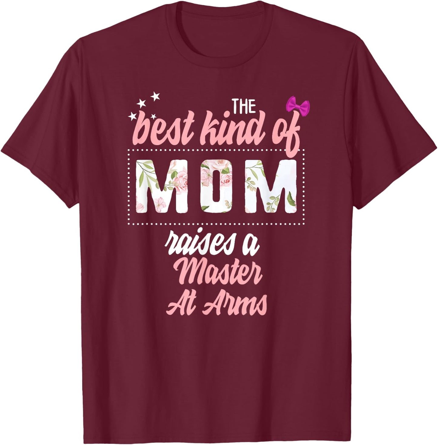 Mothers Day Best Kind of Mom Raises Master At Arms Floral T-Shirt - T-Shirt | Maroon