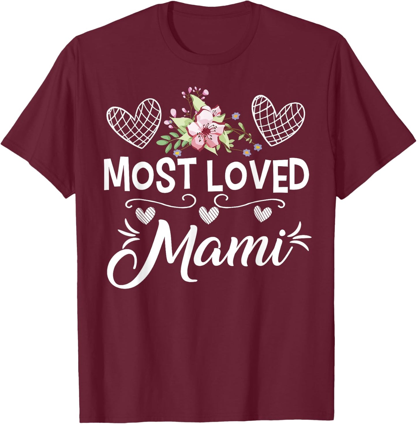 Most Loved Mami Shirt Cute Floral and Heart Mothers Day T-Shirt - T-Shirt | Maroon