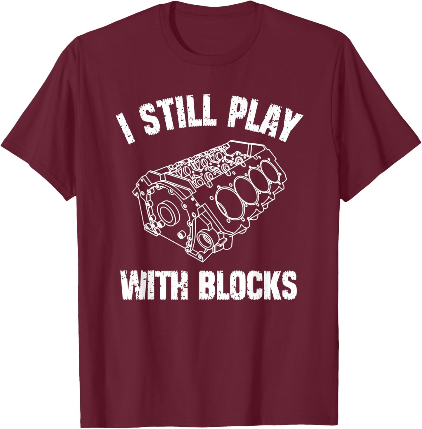 Maintenance Mechanic Shirt I Still Play With Blocks Racing T-Shirt - T-Shirt | Maroon