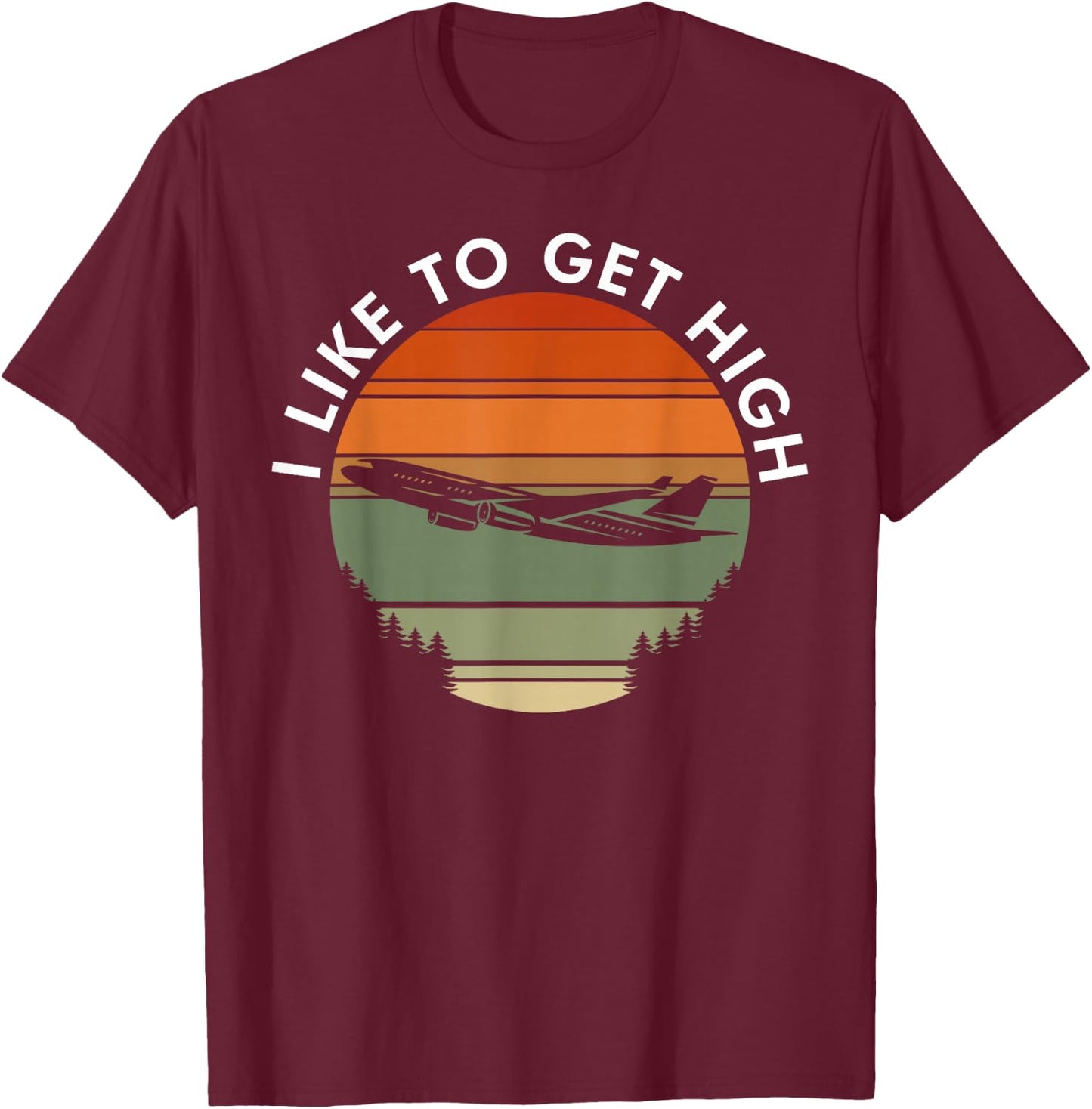 I like to get high Pilot T-Shirt - T-Shirt | Maroon