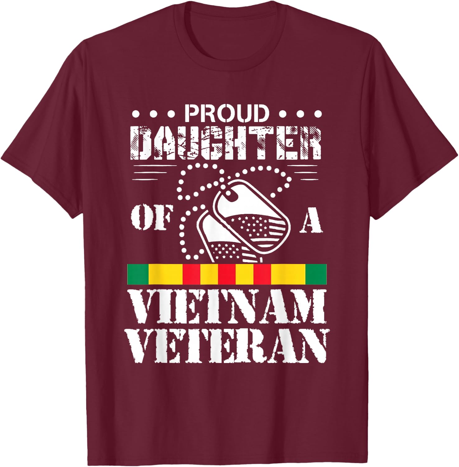 Proud Daughter of A Vietnam Veteran Small T-Shirt - T-Shirt | Maroon