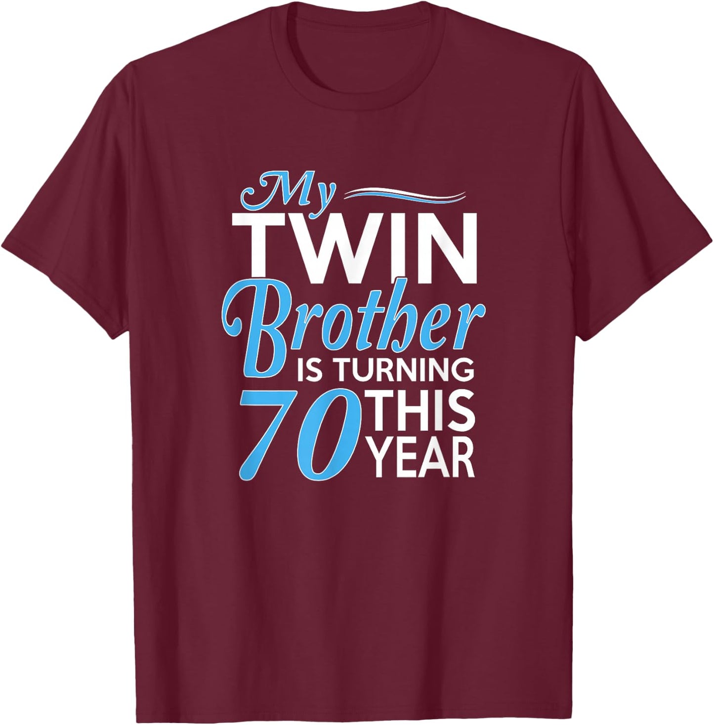 70th Birthday Gifts for Twin Brothers Funny Birth Year T-Shirt - T-Shirt | Maroon