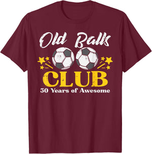 Old Balls Club Soccer 50 Years Awesome 50th Birthday Men T-Shirt - T-Shirt | Maroon