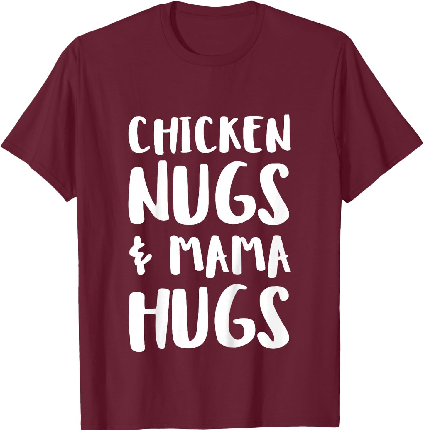 Chicken Nugs & Mama Hugs Shirt, Funny Toddler Boy Girl T-Shirt - T-Shirt | Maroon