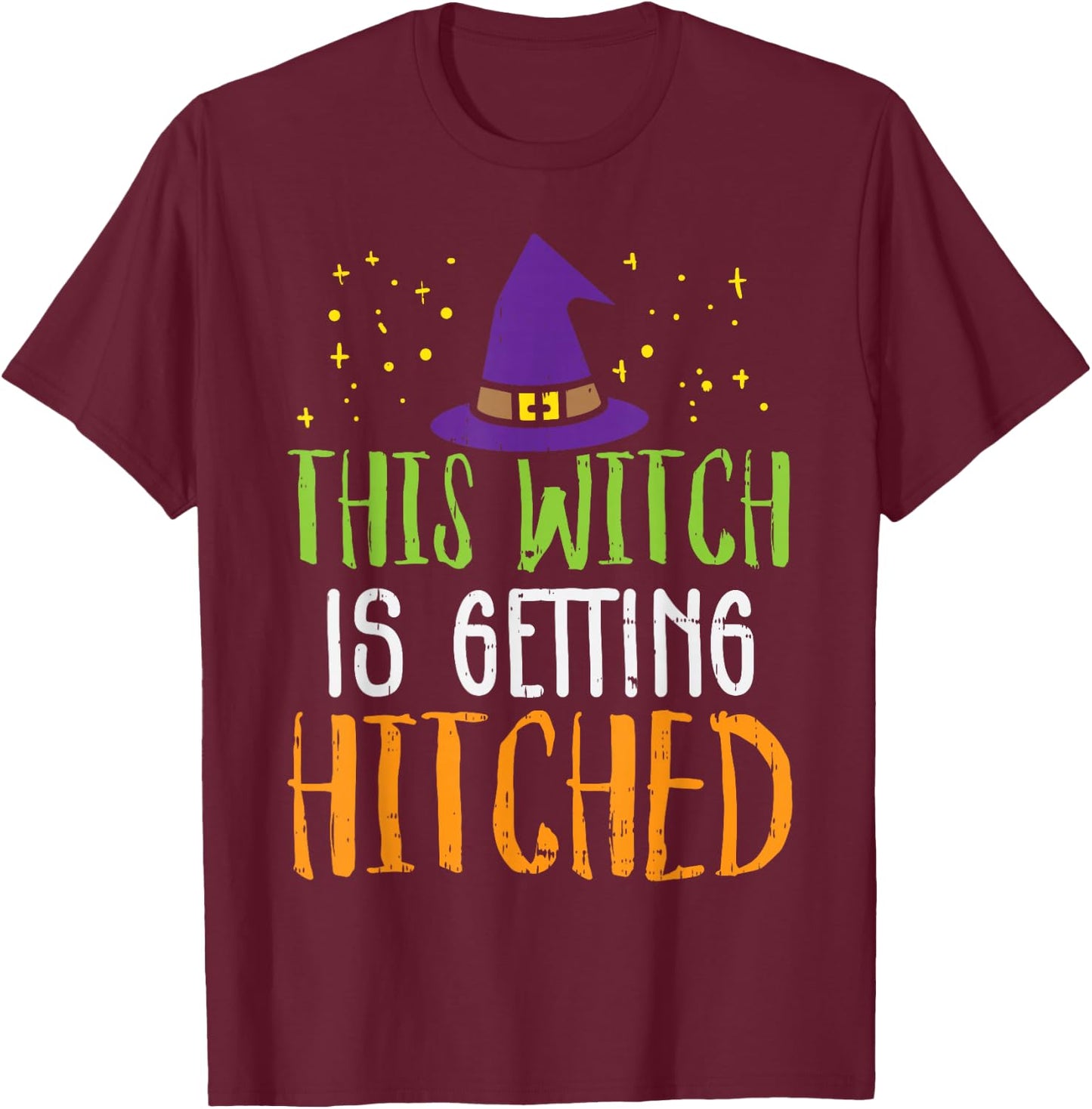 This Witch Is Getting Hitched Funny Halloween Wedding Bride T-Shirt - T-Shirt | Maroon