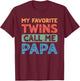 My Favorite Twins Call Me Papa Men Twin Fathers Day T-Shirt - T-Shirt | Maroon