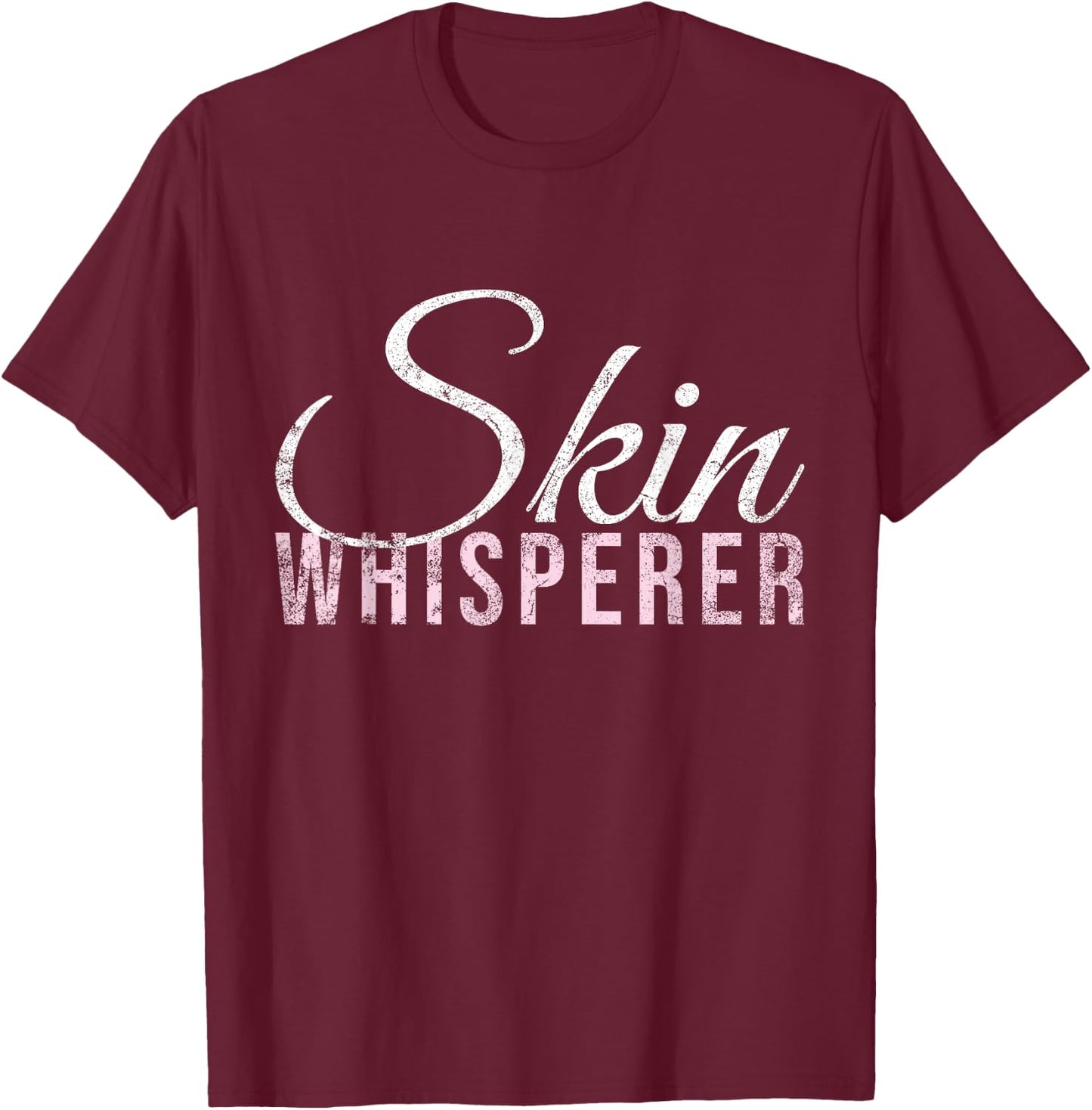 Vintage Skin Whisperer Skincare Lover Skin Esthetician T-Shirt - T-Shirt | Maroon