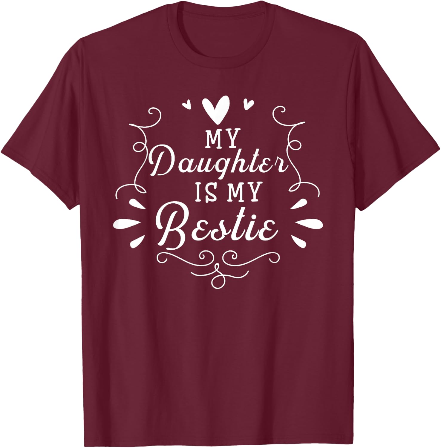 My Daughter is My Bestie Cute Matching for Mom T-Shirt - T-Shirt | Maroon