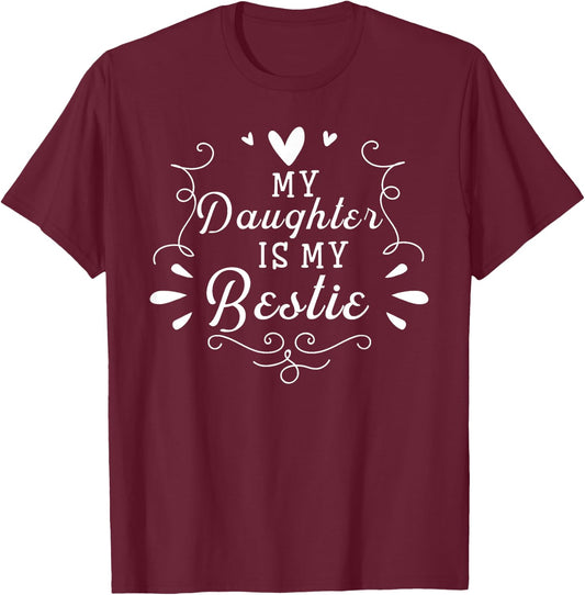 My Daughter is My Bestie Cute Matching for Mom T-Shirt - T-Shirt | Maroon