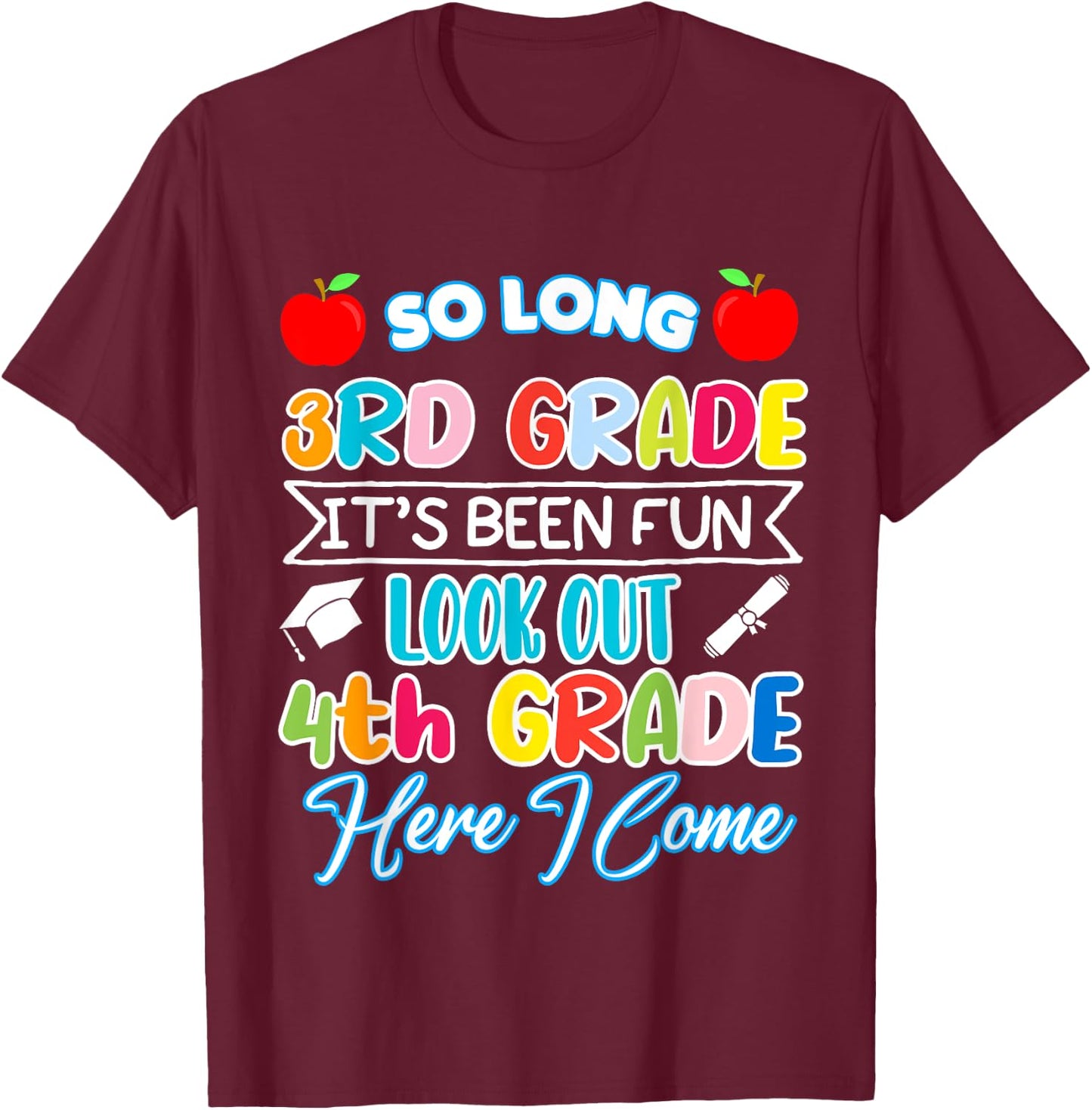 So Long 3rd Grade 4th Grade Here I Come Graduation 2024 T-Shirt - T-Shirt | Maroon