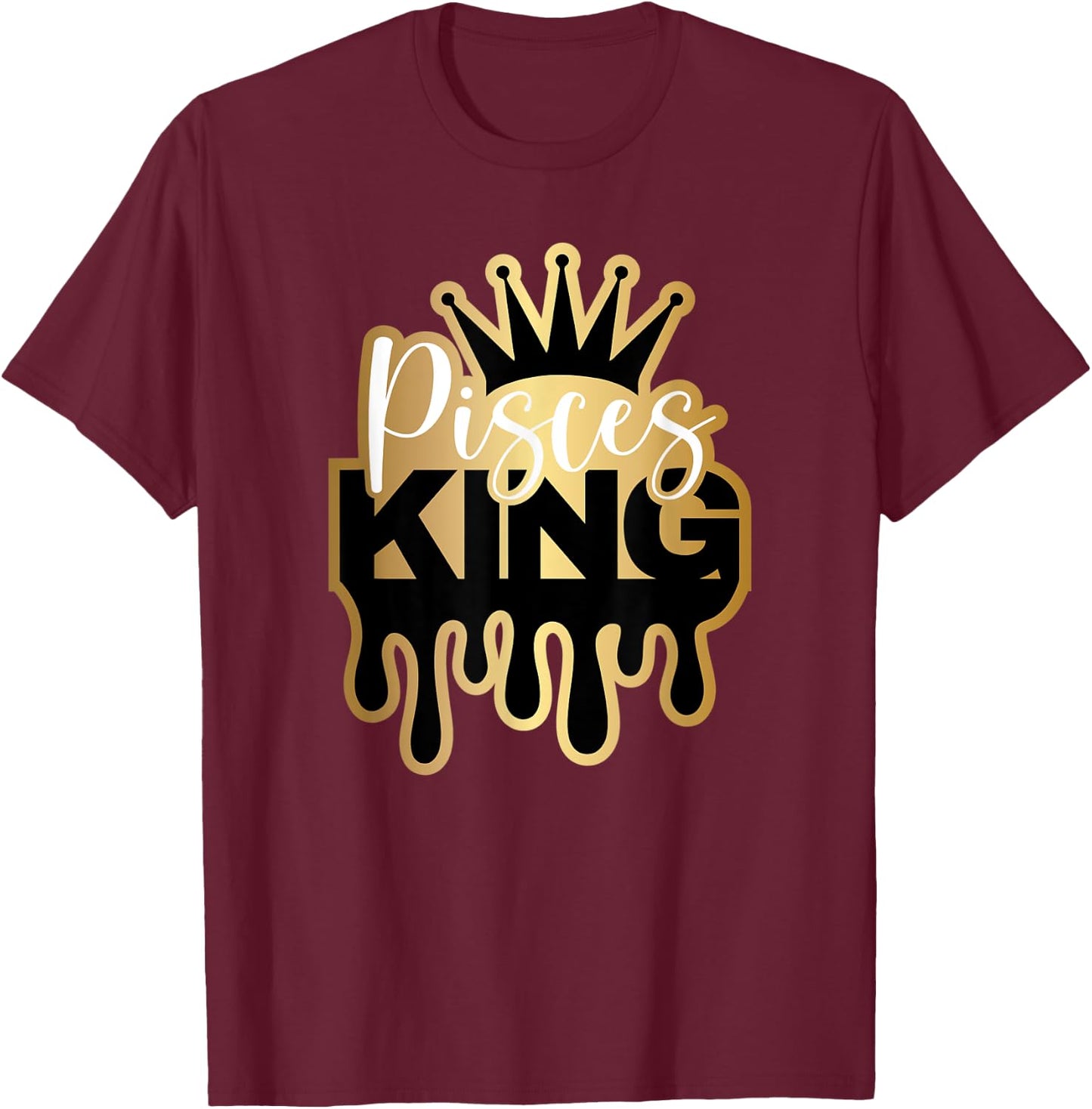 Dripping Pisces King Zodiac T-Shirt - T-Shirt | Maroon