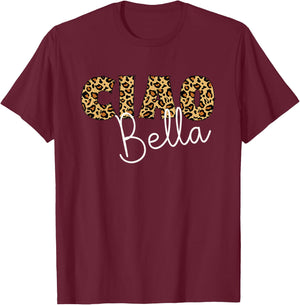 Ciao Bella Italian Sayings Leopard Letters For Mom Grandma T-Shirt - T-Shirt | Maroon