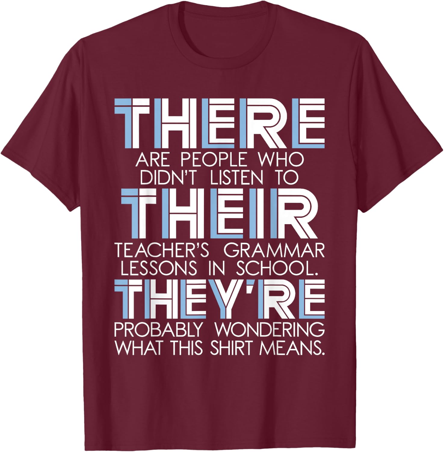 Grammar Police Shirts - There Their They're - Grammar Police English Grammarian T-Shirt - T-Shirt | Maroon