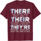 Grammar Police Shirts - There Their They're - Grammar Police English Grammarian T-Shirt - T-Shirt | Maroon