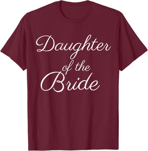 Daughter of the Bride, Wedding & Bridal, White Script T-Shirt - T-Shirt | Maroon