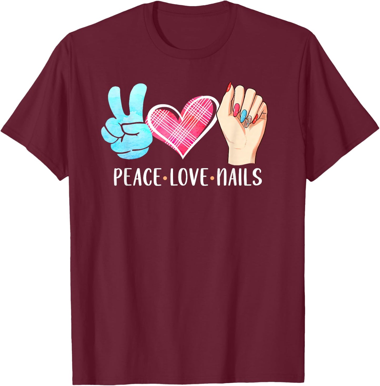 Nail Tech Nail Boss Nail Artist Nail Salon Peace Love Nails T-Shirt - T-Shirt | Maroon