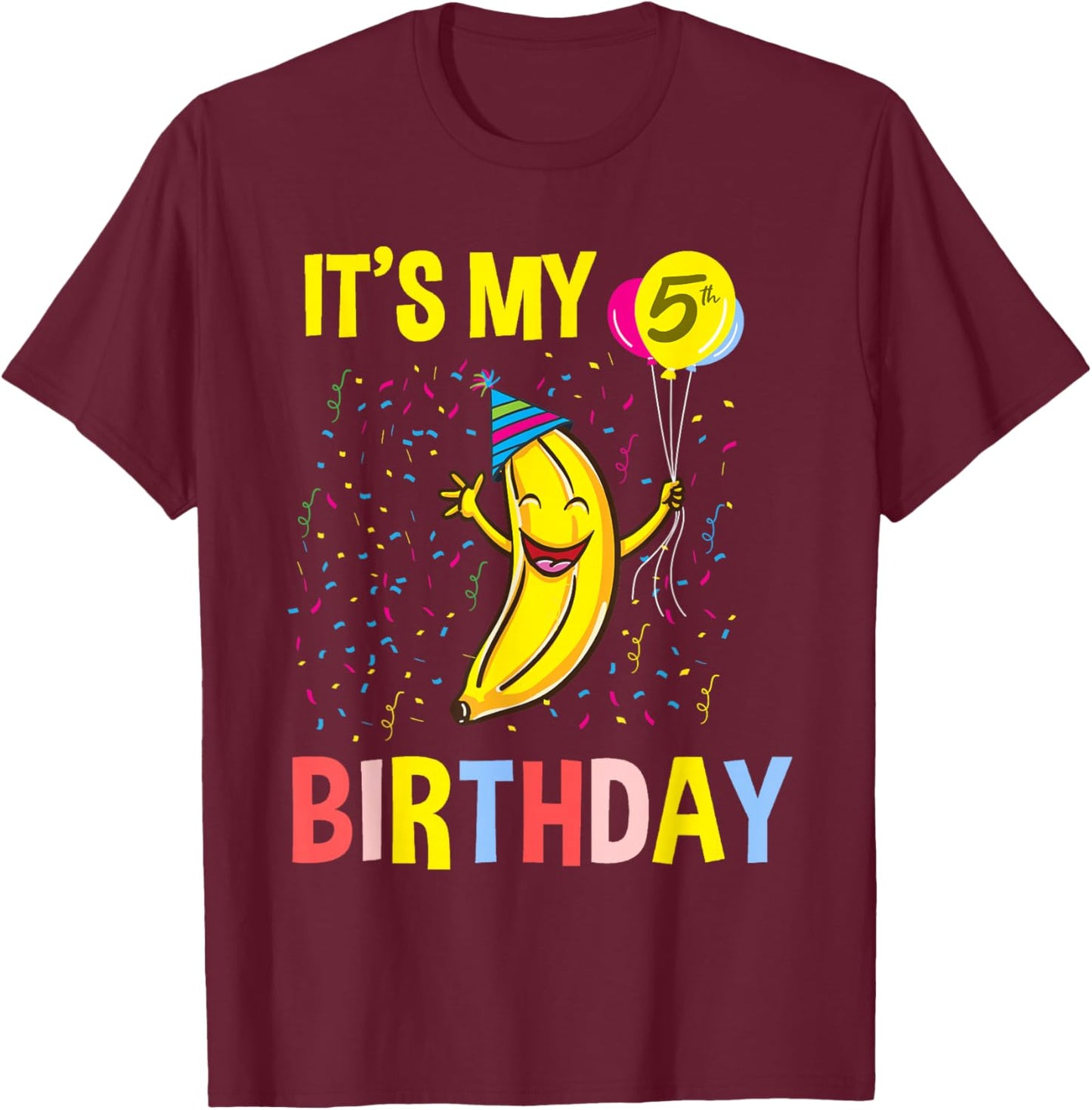 Its My 5th Birthday Banana T-Shirt - T-Shirt | Maroon