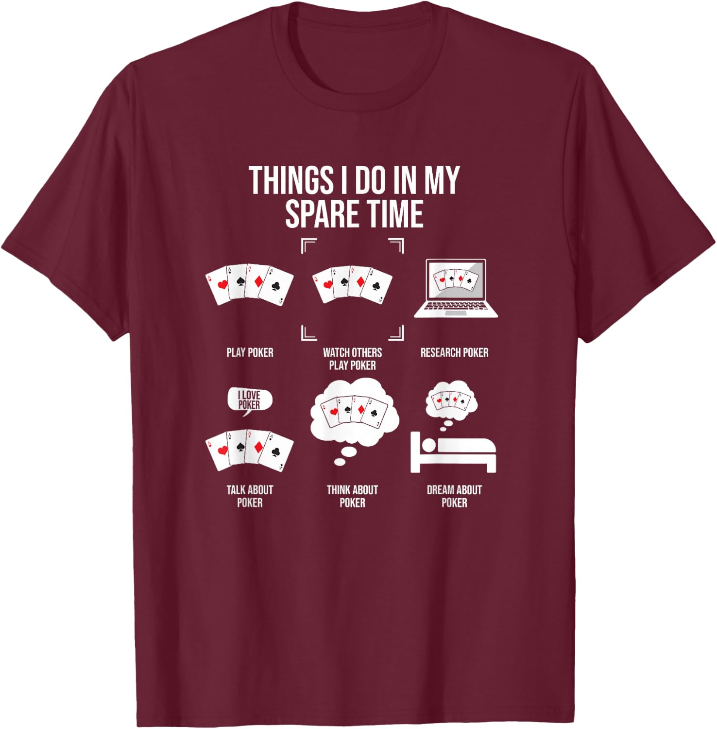 Things I Do in My Spare Time, Poker Player T-Shirt - T-Shirt | Maroon