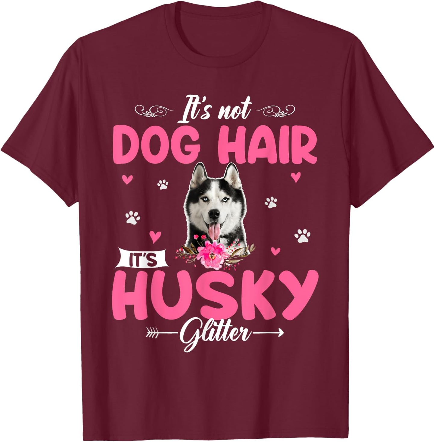 This Is Not Dog Hair It Is Husky Glitter Floral Flower Husky T-Shirt - T-Shirt | Maroon