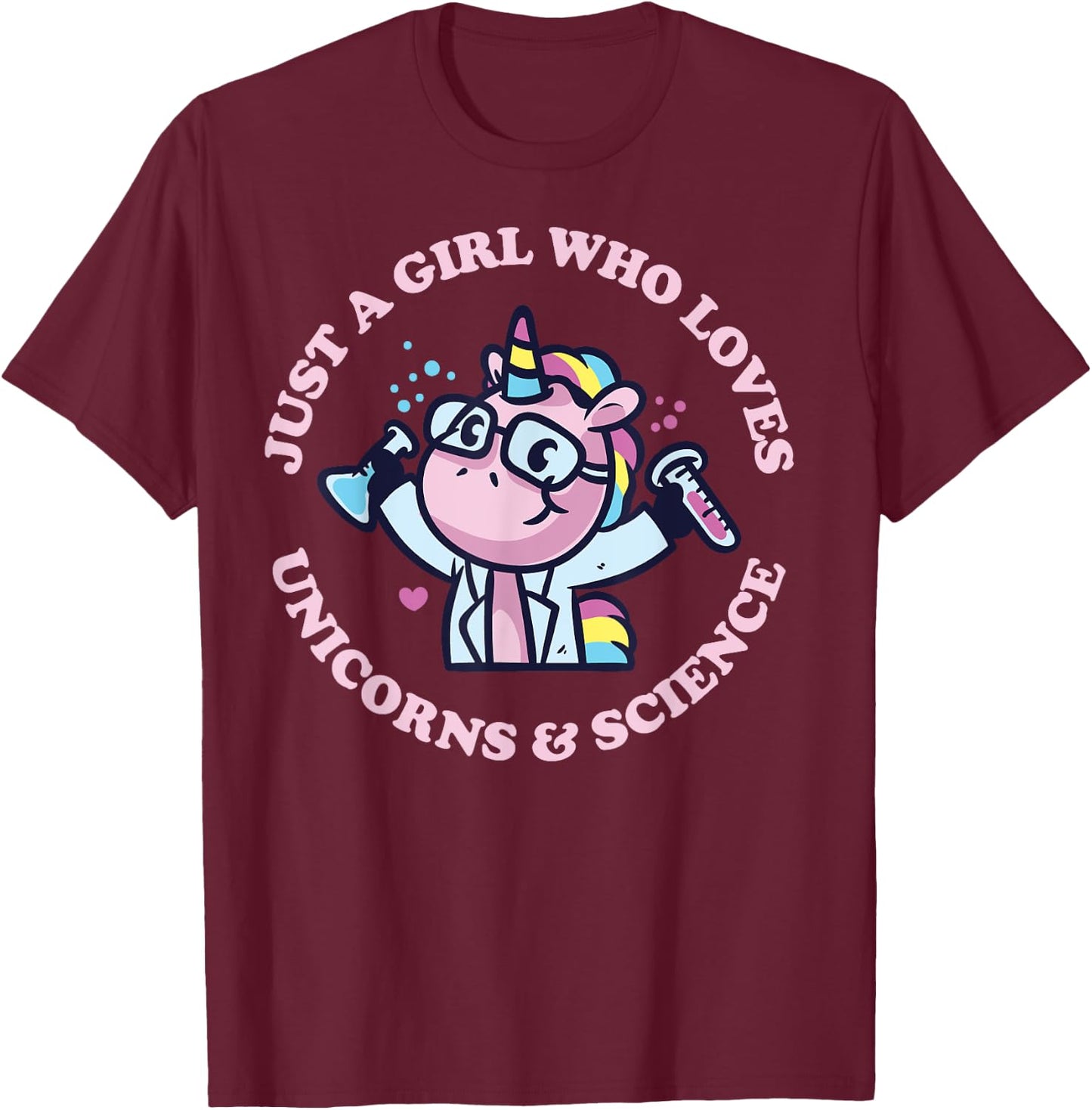 Just A Girl Who Loves Unicorns And Science Cute Unicorn T-Shirt - T-Shirt | Maroon