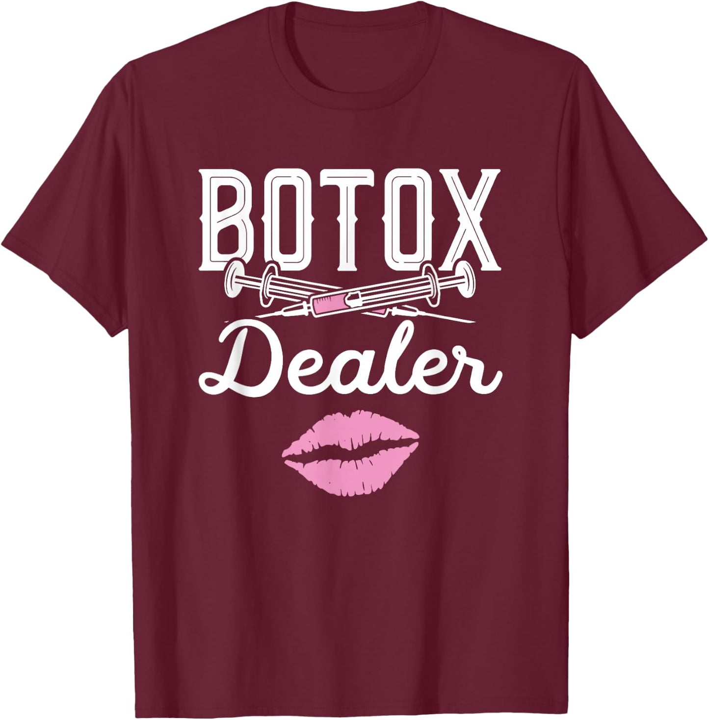 Plastic Surgery Cosmetic Nurse Lips Injector Botox Dealer T-Shirt - T-Shirt | Maroon