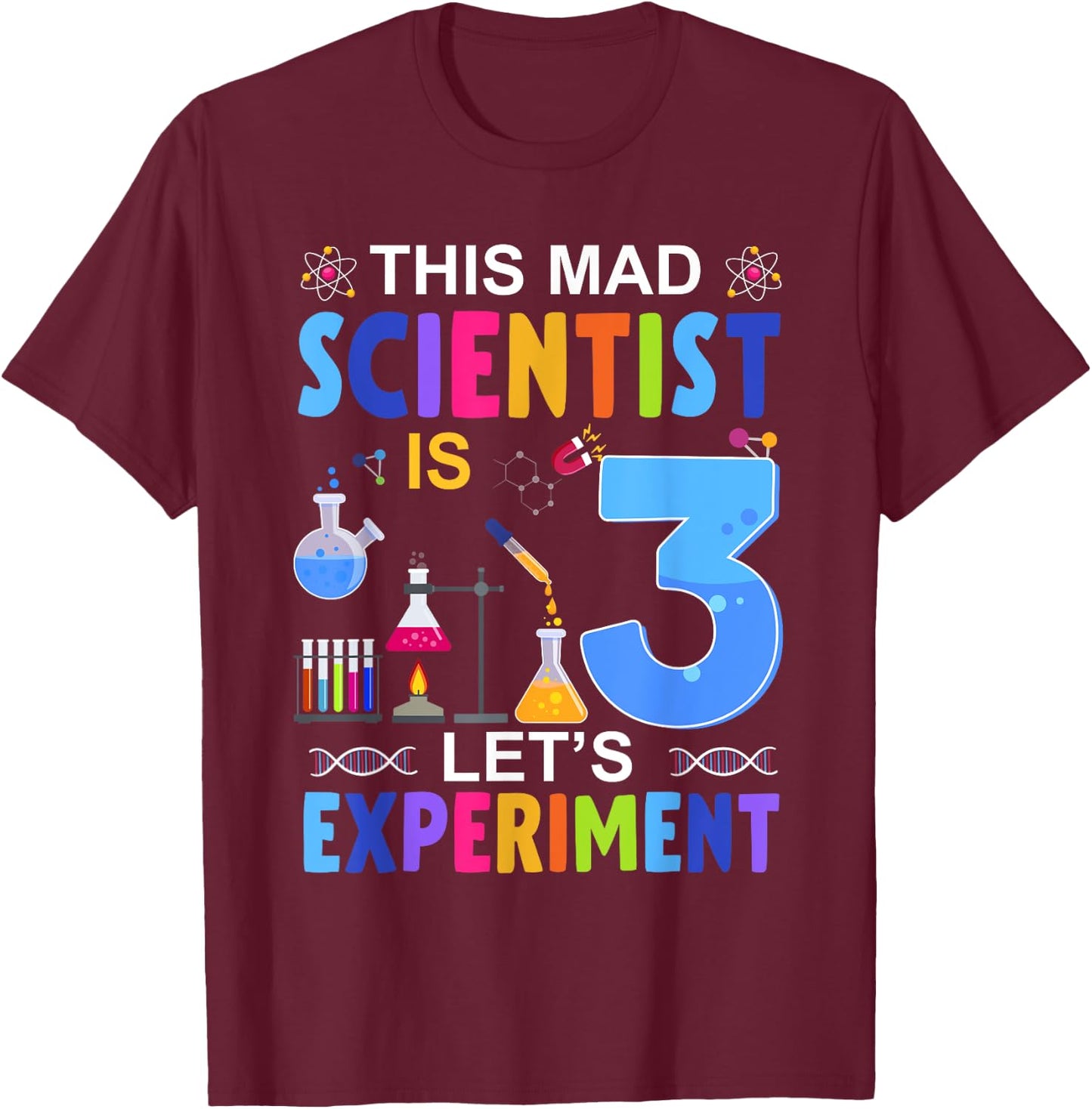 This Mad Scientist Is 3 Year Old Let's Experiment Birthday T-Shirt - T-Shirt | Maroon
