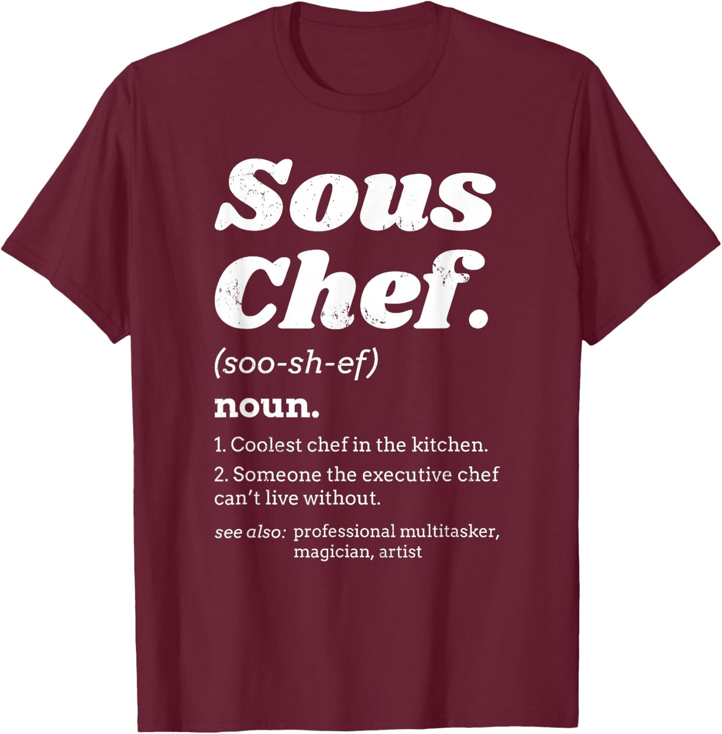 Sous Chef T Shirt - Funny Definition T-Shirt - T-Shirt | Maroon