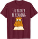 I'd Rather Be Reading Shirt Bookworm Shirts & Men T-Shirt - T-Shirt | Maroon