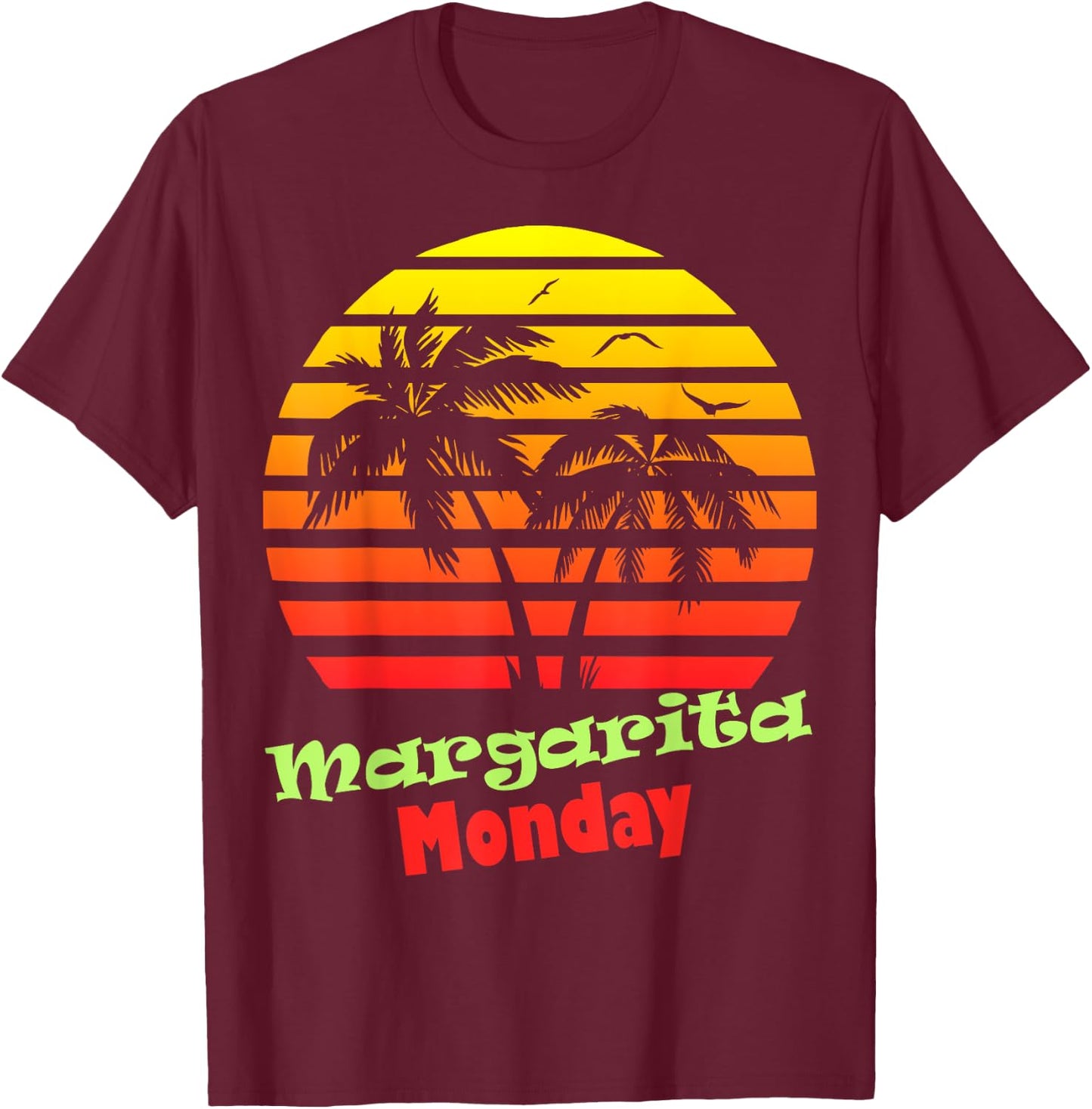 Margarita Monday 80s Summer Beach Palm Tree Sunset Men Women T-Shirt - T-Shirt | Maroon