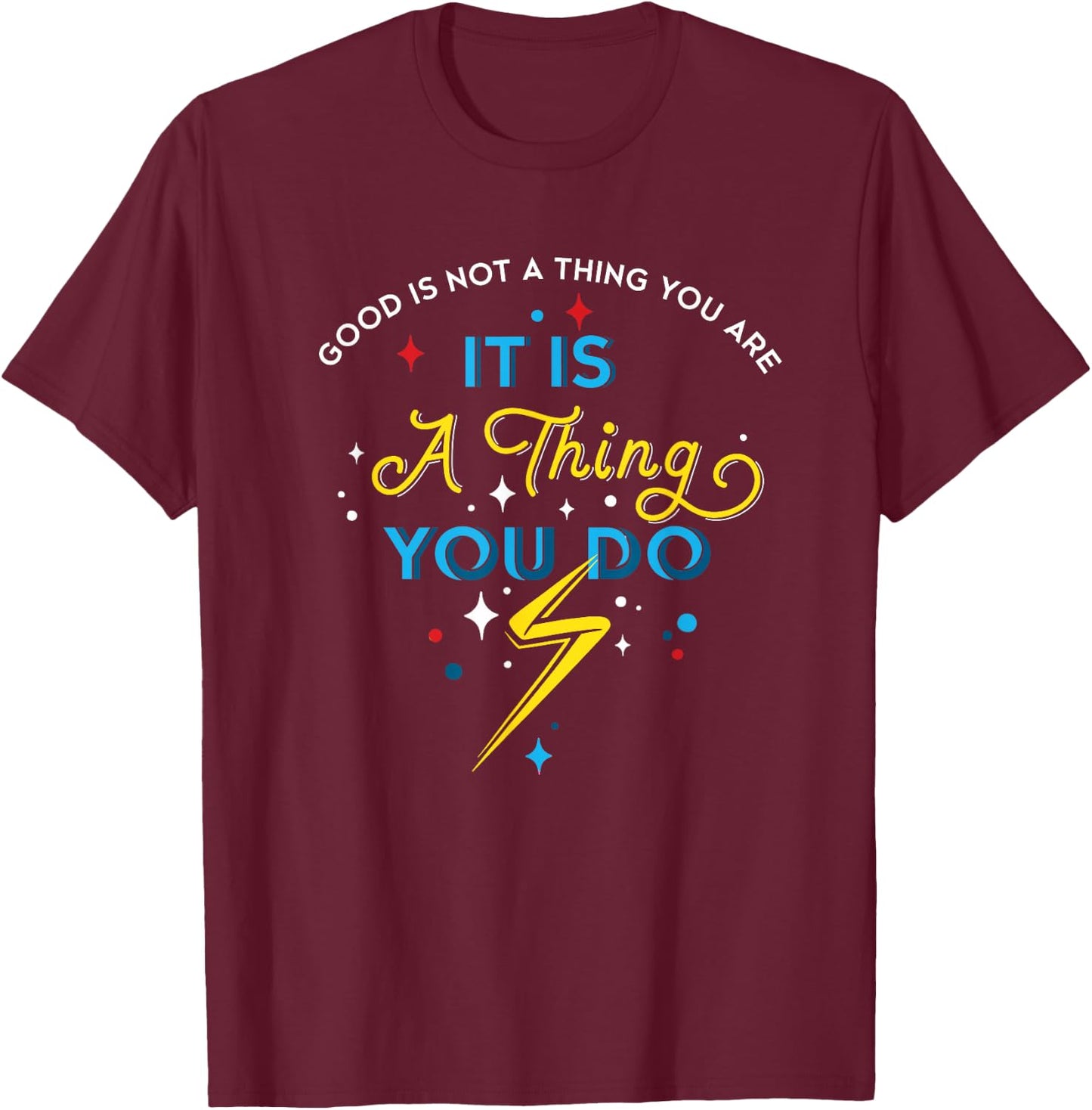Marvel Studios’ Ms. Marvel Good Is Not A Thing You Are T-Shirt - T-Shirt | Maroon