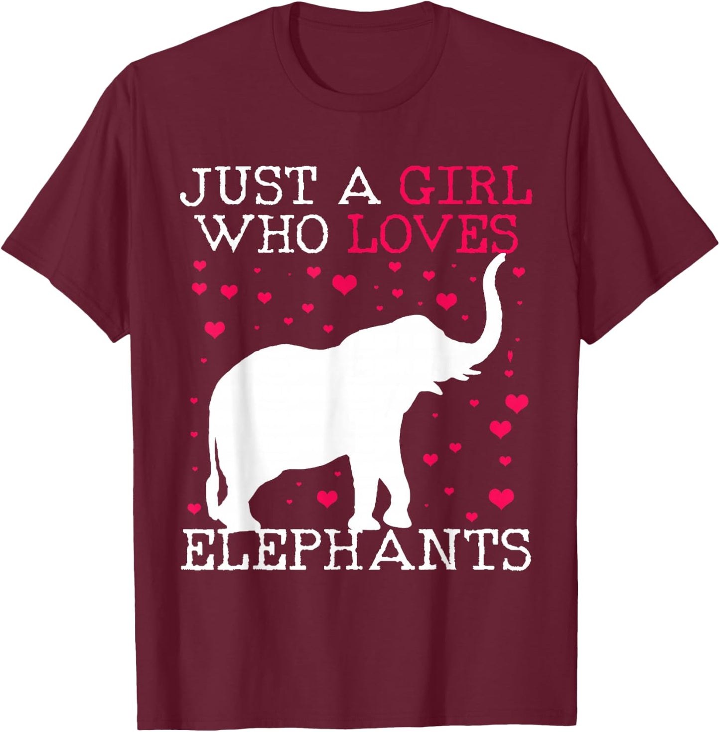 Elephant Elephant Just A Girl Who Loves T-Shirt - T-Shirt | Maroon