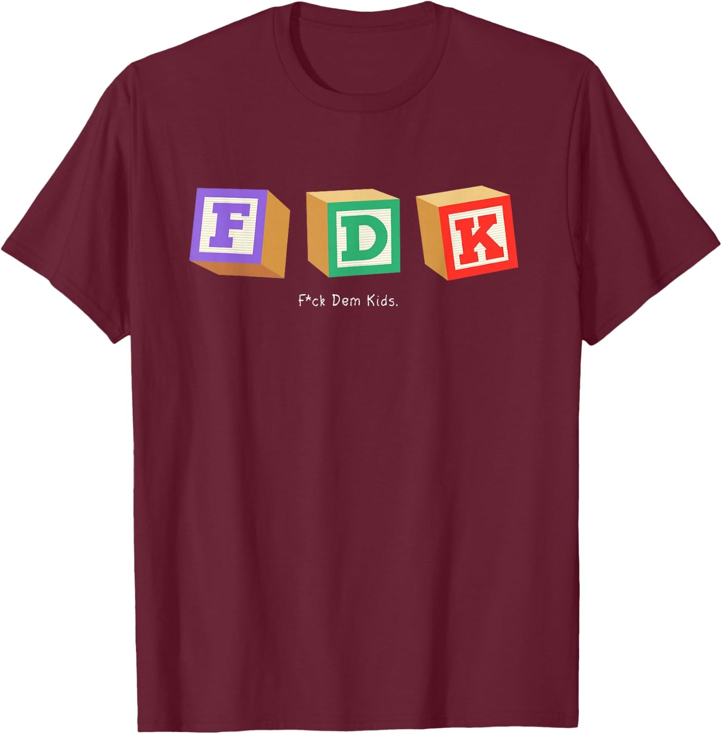 F Them Kids T-Shirt - T-Shirt | Maroon