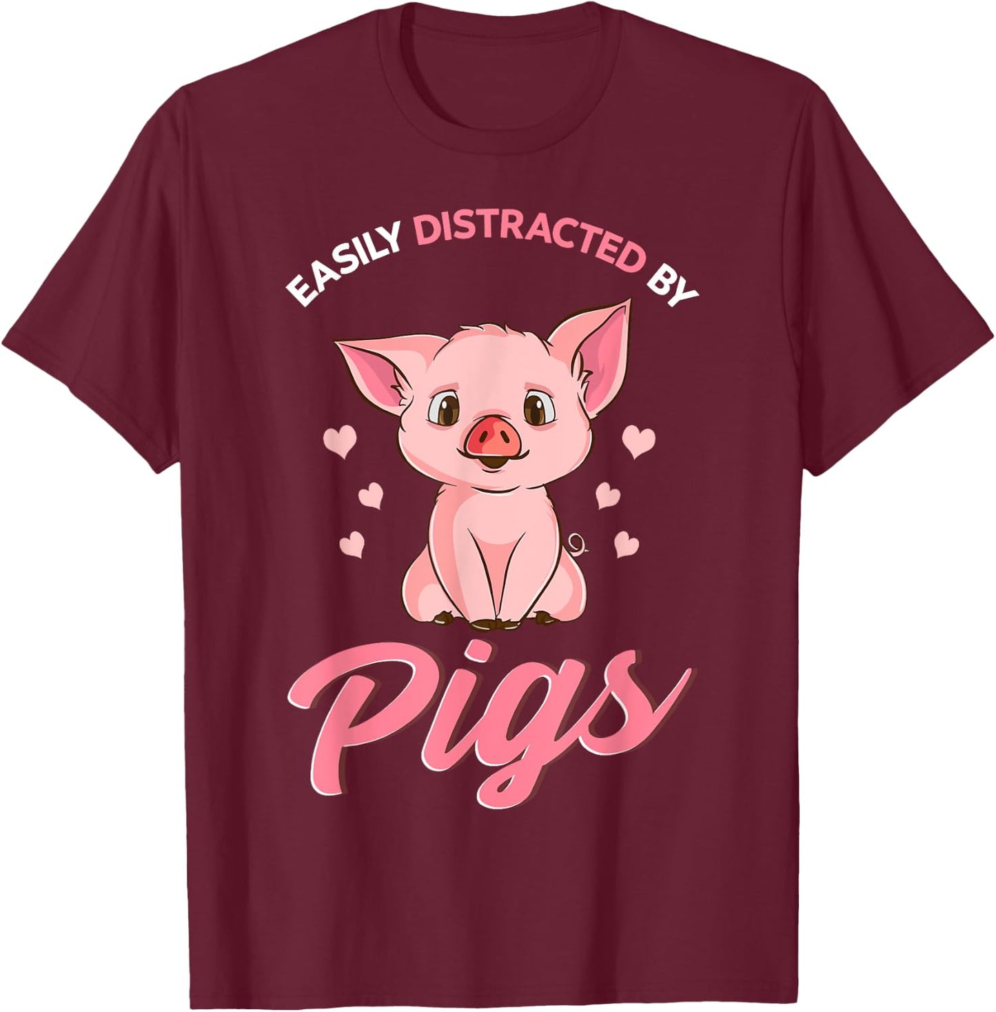 Easily Distracted By Pigs Hog Lover Cute Farmer T-Shirt - T-Shirt | Maroon